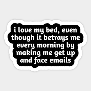 I Love My Bed Funny Relatable Sticker